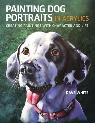 Painting Dog Portraits in Acrylics – Dave White Hete Deal