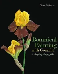Botanical Painting with Gouache – Williams, Simon Dagaanbieding