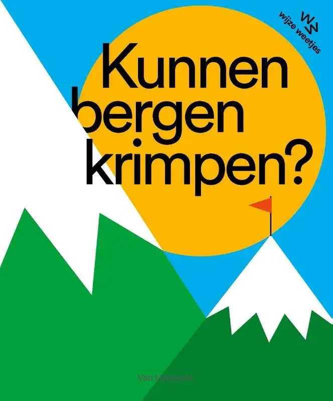 Kunnen bergen krimpen? Must-Have