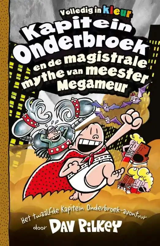 Kapitein Onderbroek en de magistrale mythe van meester Megameur Exclusieve Aanbieding
