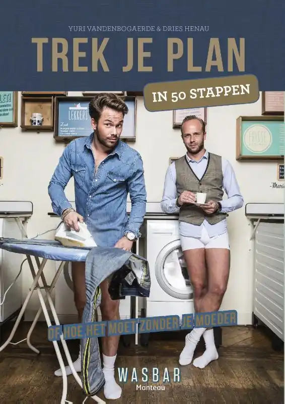 Betaalbaar Trek je plan in 50 stappen, of Hoe het moet zonder je moeder - Yuri Vandenbogaerde; Dries Henau