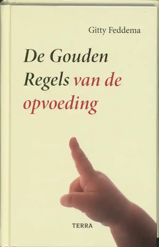 De Gouden Regels van de opvoeding - G. Feddema Snelle Levering