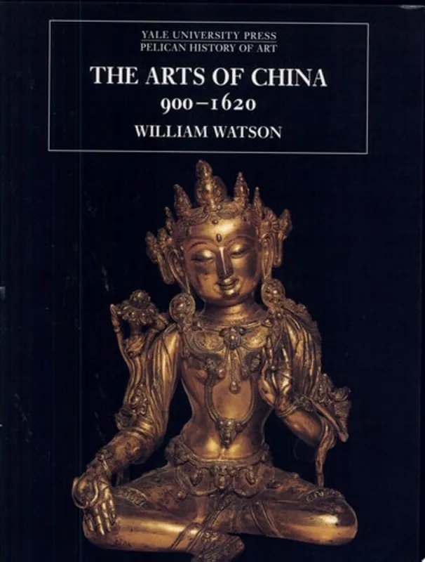 Gratis Retour The Arts of China, 900-1620 - William Watson