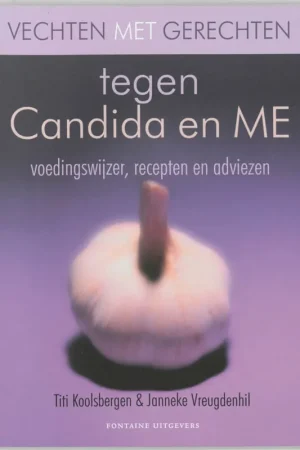 Bestseller Vechten met gerechten tegen Candida en ME - T. Koolsbergen; J. Vreugdenhil