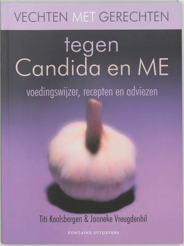 Bestseller Vechten met gerechten tegen Candida en ME - T. Koolsbergen; J. Vreugdenhil