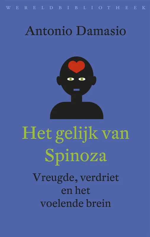 Het gelijk van Spinoza - Antonio Damasio Laatste Versie