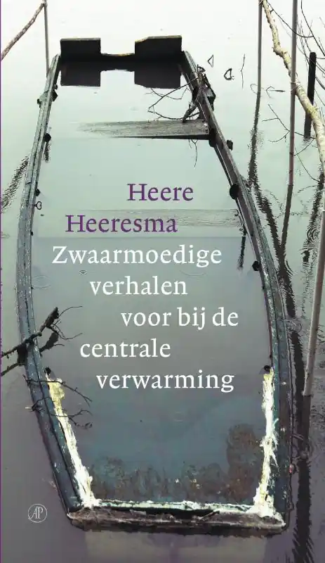 Direct Beschikbaar Zwaarmoedige verhalen voor bij de centrale verwarming - Heere Heeresma