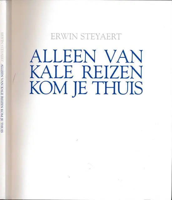 Alleen van kale reizen kom je thuis - Erwin Steyaert Laatste Versie