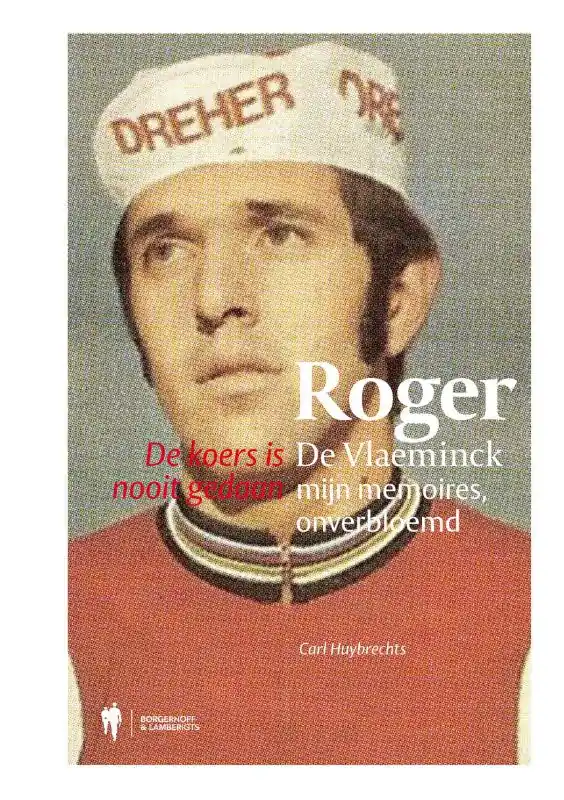 Roger De Vlaeminck mijn memoires onverbloemd - Carl Huybrechts Actieprijs