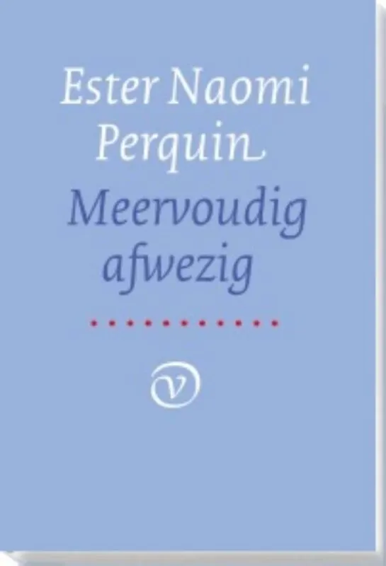 Exclusieve Aanbieding Meervoudig afwezig - Ester Naomi Perquin
