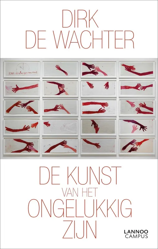 De kunst van het ongelukkig zijn - Dirk De Wachter Laatste Kans
