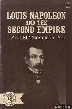 Voordeelprijs Louis Napoleon and the Second Empire - Thompson, J.M.