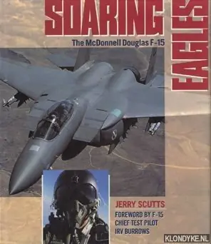 Soaring Eagles: The McDonnell Douglas F-15 - Jerry Scutts Seizoensaanbieding