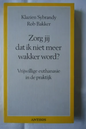 Zorg jij  dat ik niet meer wakker word ? - Klazien Sybrandy, Rob Bakker Uitverkoop