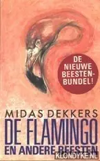 De flamingo en andere beesten - Midas Dekkers Alleen Vandaag