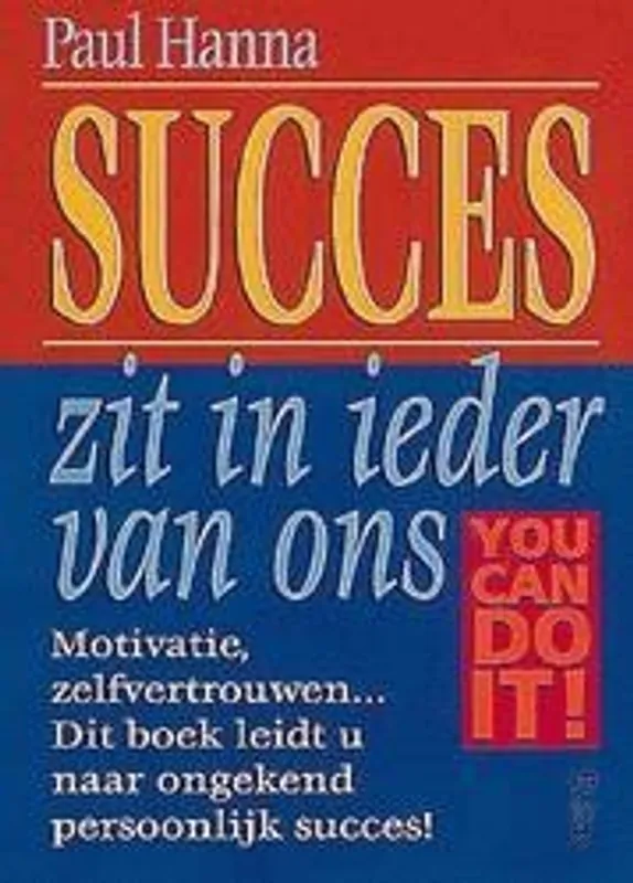 Succes zit in ieder van ons - You can do it! - P. Hanna Direct Verzonden