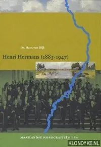 Populair Henri Hermans (1883-1947). De grondlegger van het Limburgs muziekleven - DIJK, DR. HANS VAN