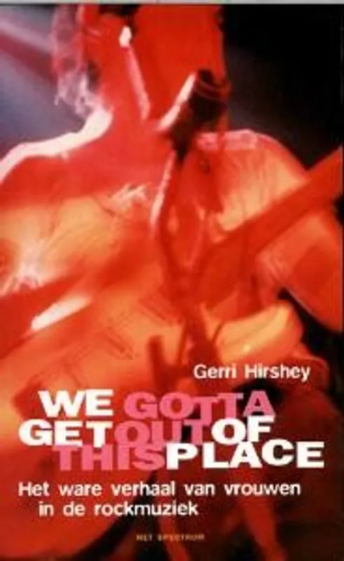 Meest Verkocht We gotta get out of this place - G. Hirshey