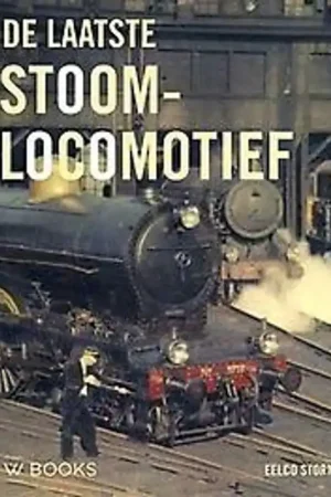 Uitverkoop De laatste stoomlocomotief - Eelco Storm