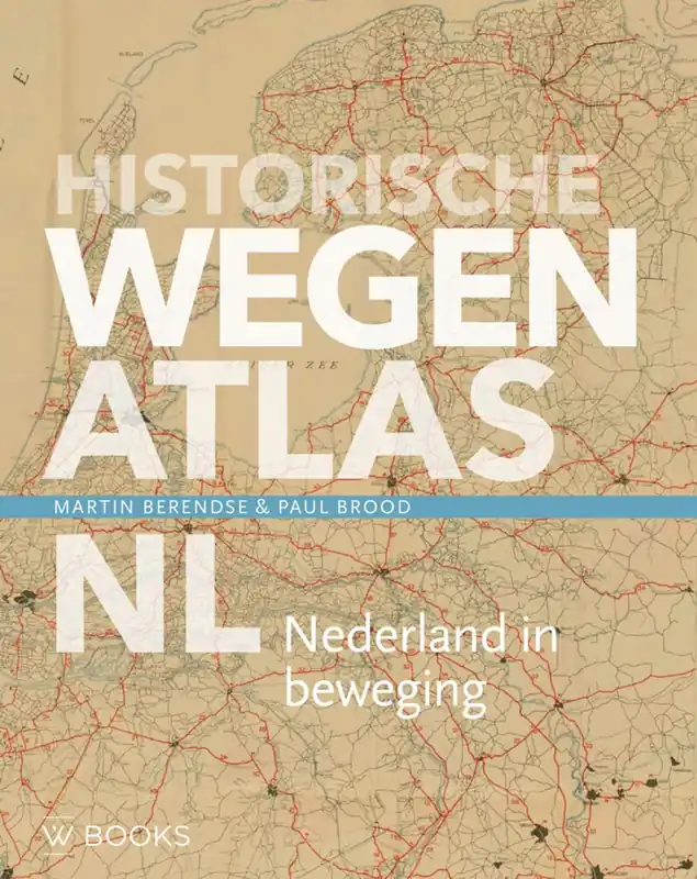 Historische wegenatlas NL - Martin Berendse; Paul Brood Uitverkoop