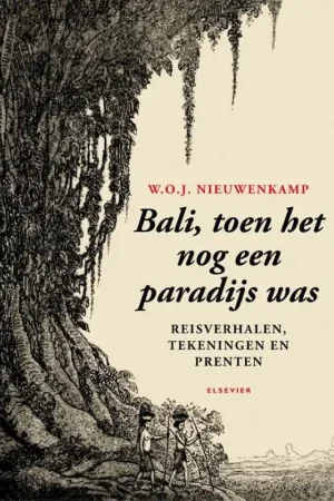 Bali toen het nog een paradijs was - W.O.J. Nieuwenkamp Populair