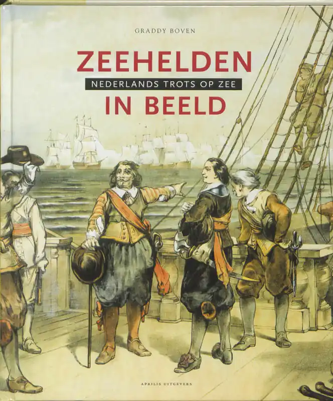 Zeehelden in beeld - Graddy Boven; Lochem Groeneveld Redactie Fabrieksprijs