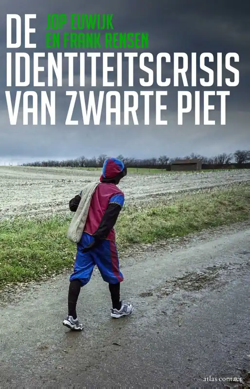 De identiteitscrisis van Zwarte Piet - Jop Euwijk; Frank Rensen Direct Verzonden