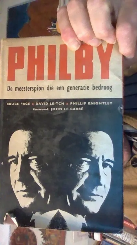 Philby de meesterspion die een generatie bedroog - Bruce Page, DAvid Leitch, Phillip Knightley Medt een voorwoord van John Le Carré Voordeelprijs