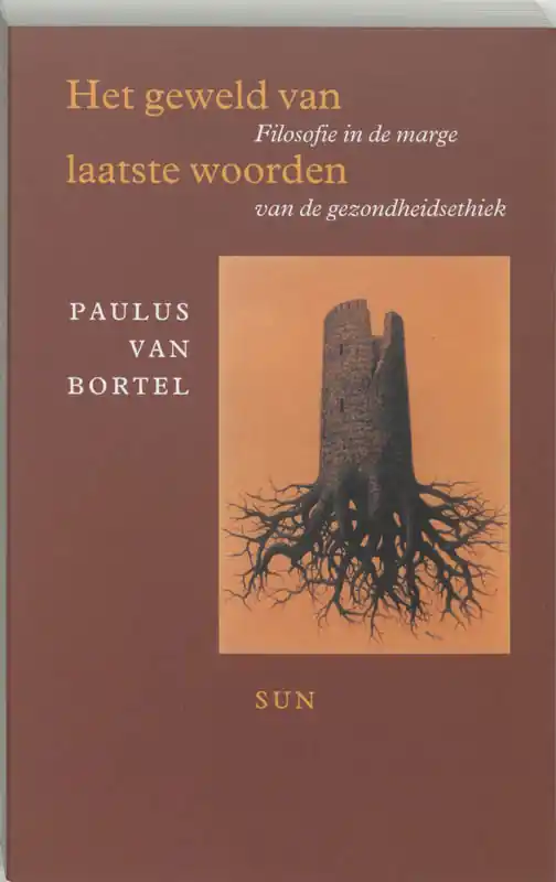 Het geweld van laatste woorden - P. van Bortel Meest Verkocht