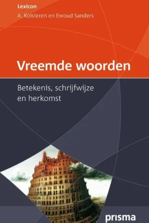 Prisma Vreemde woorden - A. van Kolsteren; Ewoud Sanders Snelle Levering