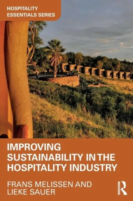 Improving Sustainability in the Hospitality Industry - Frans Melissen; Lieke Sauer Hoge Kwaliteit
