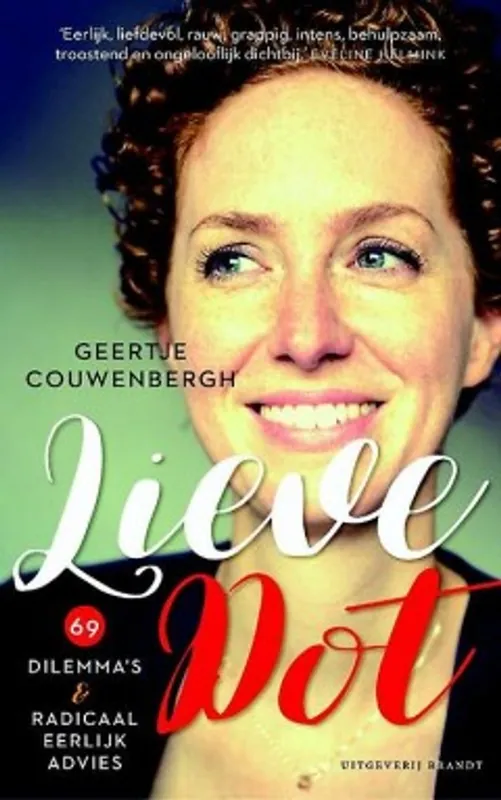 Lieve Dot. 69 dilemma's & radicaal eerlijk advies. - Couwenbergh, Geertje. Alleen Vandaag