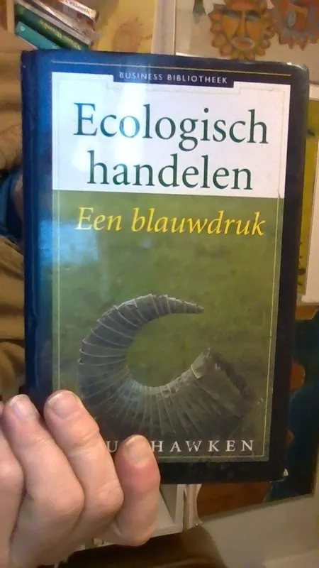 Ecologisch handelen een blauwdruk Paul Hawken - Paul Hawken Laatste Kans