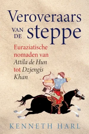 Aanbieding Veroveraars van de steppe - Kenneth Harl