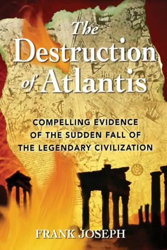 Must-Have The Destruction of Atlantis Compelling Evidence of the Sudden Fall of the Legendary Civilization - Frank Joseph