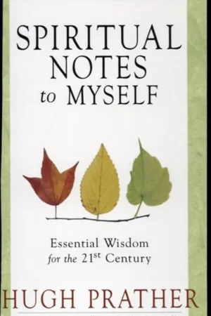 Spiritual Notes to Myself Essential Wisdom for the 21st Century - Hugh Prather Bestel Nu