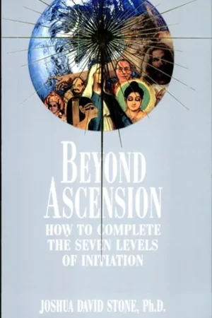 Tijdelijk Beschikbaar Beyond Ascension How to Complete the Seven Levels of Initiation - Joshua David Stone