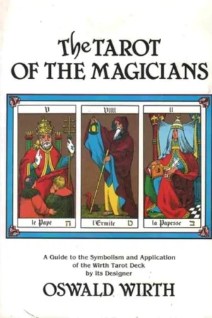 The Tarot of the Magicians: A Guide to the Symbolism and Application of the Wirth Tarot Deck by its Designer Oswald Wirth (English and French Edition) - Oswald Wirth Weekendaanbieding