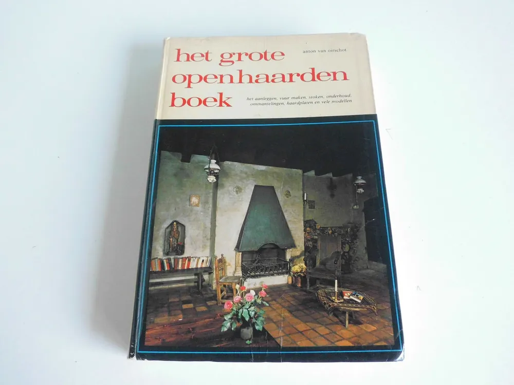 Het grote openhaardenboek - Anton van Oirschot Hete Deal