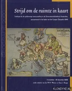Korting Strijd om de ruimte in kaart : catalogus bij de gelijknamige tentoonstelling in de Universiteitsbibliotheek Amsterdam, georganiseerd in het kader van het Congres Geografie 2000 : 2 november-20 december 2000 - Werner, Jan W.H. & Guus Borger