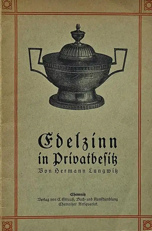 Direct Verzonden Edelzinn in Privatbesitz - LUNGWITZ, Hermann