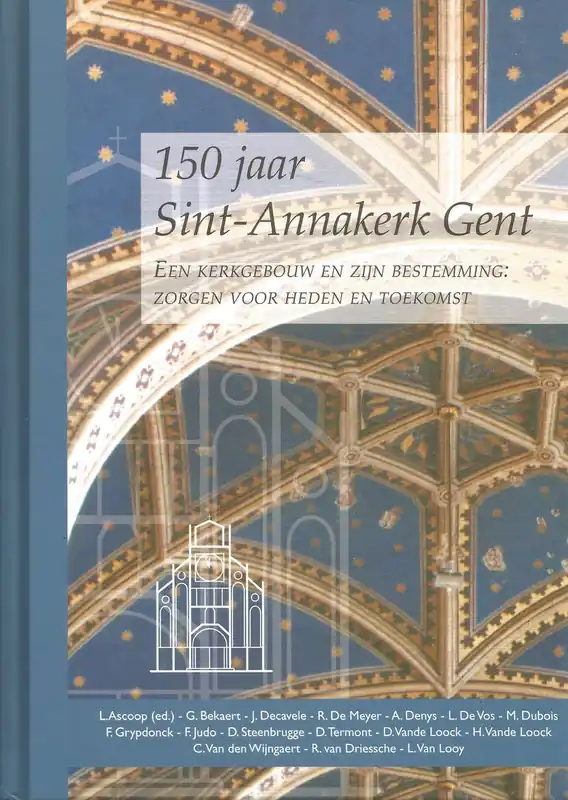 Exclusieve Aanbieding 150 jaar Sint-Annakerk Gent - L. Ascoop; G. Bekaert; J. Decavele en andere