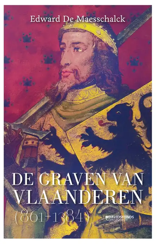 De graven van Vlaanderen (864-1384) - Edward de Maesschalck Korting