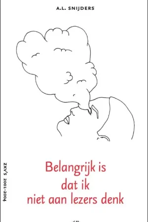 Weekendaanbieding Belangrijk is dat ik niet aan lezers denk - A.L. Snijders