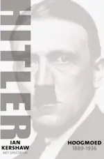 Hitler - deel 1 Hoogmoed - Ian Kershaw Superprijs