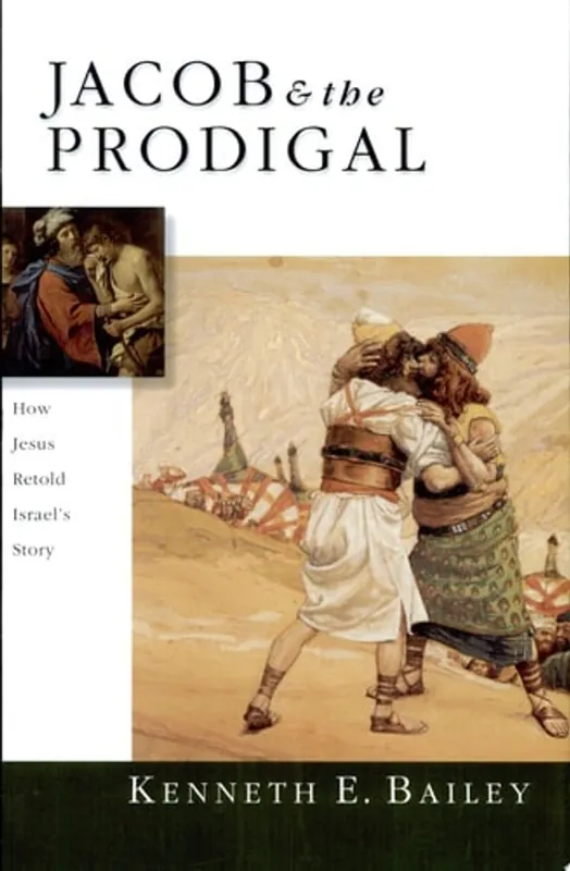 Jacob & the Prodigal How Jesus Retold Israel's Story - Kenneth E. Bailey Flitsaanbieding