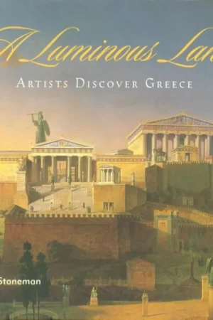 A Luminous Land Artists Discover Greece - Richard Stoneman Koop Online