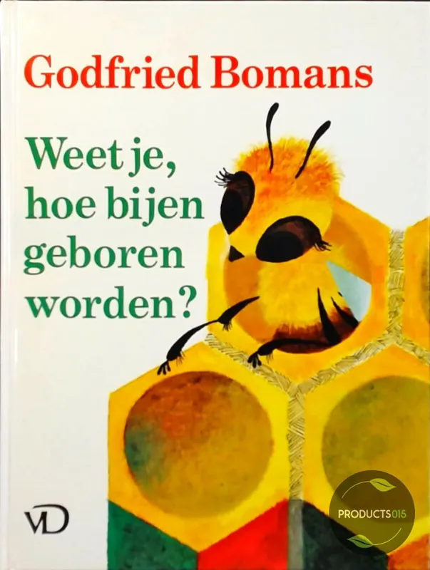 Betaalbaar Weet je hoe byen geboren worden - Bomans