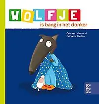 Wolfje is bang in het donker - Orianne Lallemand Direct Verzonden