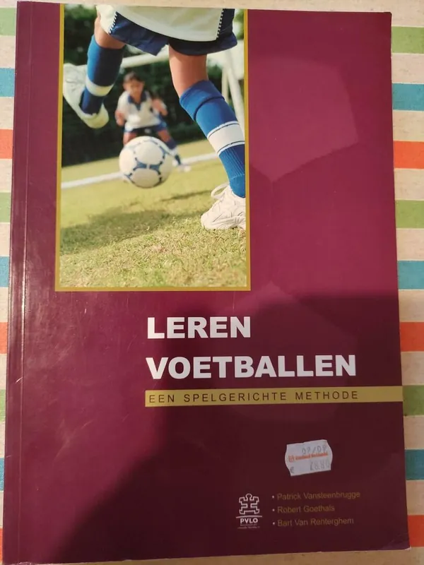 Leren voetballen - Patrick Vansteenbrugge; Robert Goethals; Bart Van Renterghem Meest Verkocht